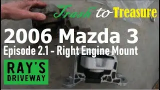 Mazda 3 Engine Mount Replacement Right Side How To Trash to Treasure Motor Mount