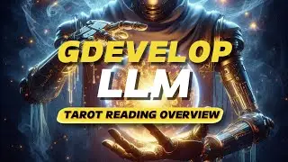 GDevelop and LLM Overview   - Tarot Reading Game Example - Google Gemini or ChatGPT - (Non Tutorial)
