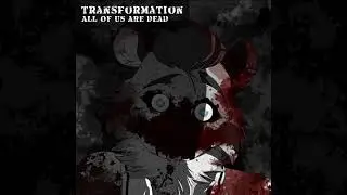 TRANSFORMATION [Cuando los muertos respiran] Soundtrack - Wattpad