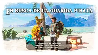 Zelda Tears of the Kingdom - En busca de la guarida pirata