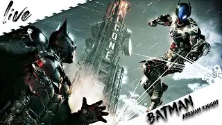 ♈ СТРИМ 6 .Batman Arkham Knight⛧ Человек и летучая мышь 😇