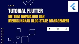 (Bahasa Indonesia) Flutter Tutorial - Membuat Bottom Navigation Bar Dengan Bloc State Management