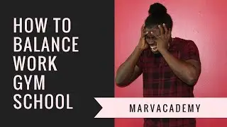 How to manage Work, School, and Gym