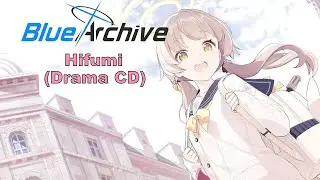 Blue Archive Hifumi Drama CD (Fan Translated) (Visualized)