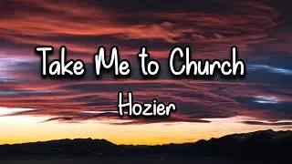 Hozier - Take me to church(Lyrics)
