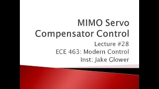 ECE 463.28 MIMO LQG Control with Servo Compensators