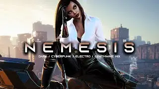 NEMESIS - Evil Electro / Dark Synthwave / Cyberpunk / Industrial / Dark Electro / Midtempo Music Mix