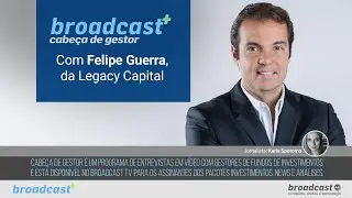Cabeça de Gestor com Felipe Guerra, da Legacy Capital 