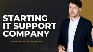 Starting An IT Support Company, How To Get Your First Clients