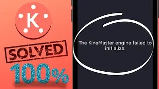 How to fix kinemaster engine failed to initialize tutorial | Kinemaster Engine Failed to initialize