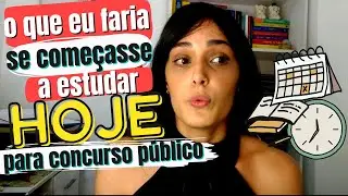 E SE EU COMEÇASSE A ESTUDAR AGORA? 3 COISAS QUE EU FARIA DE FORMA DIFERENTE NOS ESTUDOS