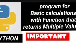 Python : Function returning Multiple Values , very important python program of functions