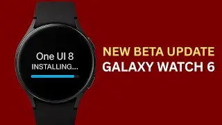 Software Update: One UI 8 Watch Beta 4 on Galaxy Watch 6 (Major GPS & Security Fixes)