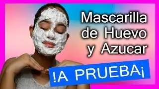 MASCARILLA DE HUEVO Y AZÚCAR ¡A PRUEBA! - Katherine Rivas TV