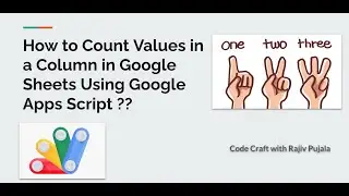30. How to Count Values in a Column in Google Sheets Using Google Apps Script ??