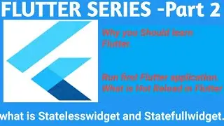 FLUTTER SERIES   PART  2 first flutter app, how to run flutter app, why should you learn flutter.
