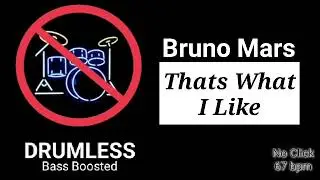 Thats What I Like - Bruno Mars (Drumless)