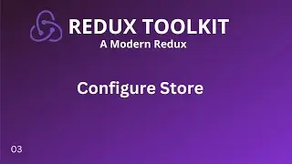 Redux Toolkit Tutorial - 3 - Configure Store