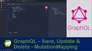 GraphQL Save, Update and Delete using Mutation Mapping - Spring Boot Mysql Database