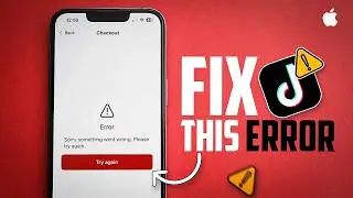 How to Fix TikTok Something Went Wrong iPhone