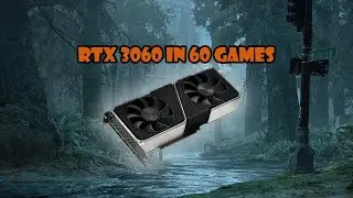 RTX 3060 + Ryzen 5 5600 | Test in 60 Games in 2025