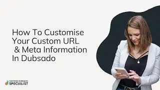 How To Customise Your Custom URL  & Meta Information In Dubsado