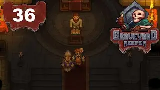Graveyard Keeper №36. Прохождение