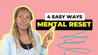 Here's 4 Easy Ways To Mentally Reset