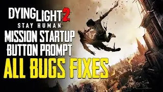 How to FIX BUGS | All Mission Bugs Fixes Trick | Dying Light 2