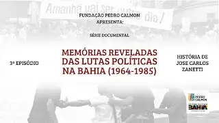 Memórias Reveladas das Lutas Políticas na Bahia (1964-1985) - José Carlos Zanetti