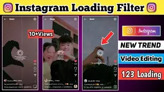 Instagram Loading Filter Effect | Loading Filter Reels | Loading Filter Tutorial