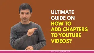 Ultimate Guide on How To Add Chapters to YouTube Videos?