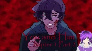 He Finally Found Us..... -YOU and HIM- Chapter 1 (Part 2 END) Yandere Horror Visual Novel