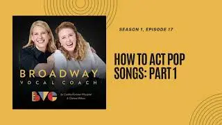 17. How to Act Pop Songs: Part 1
