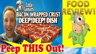 Little Caesars® | Bacon Wrapped Crust Deep!Deep!™ Dish Pizza Review! Peep THIS Out!
