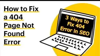 How to Fix 404 Page Not Found Errors in SEO | What is 404 Error