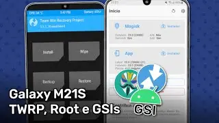 Galaxy M21S - Fazer Root, Instalar TWRP e GSIs