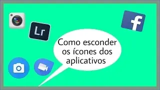 Como ocultar aplicativos  no android (sem root)