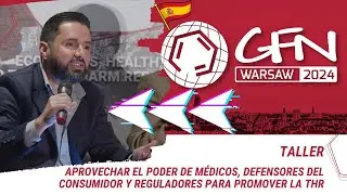Aprovechar el poder de médicos, defensores del consumidor y reguladores para promover la THR #GFN24