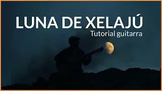 Como tocar LUNA DE XELAJÚ en Guitarra 🌕