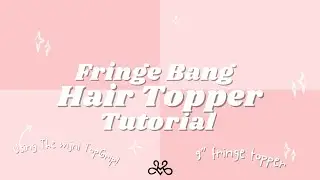 Fringe Bang Hair Topper Tutorial, Milano Collection 9