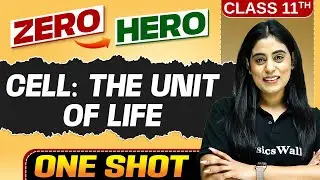 Cell: The Unit of Life | Full Chapter in ONE SHOT | Chapter 8 | Class 11 Biology 🔥