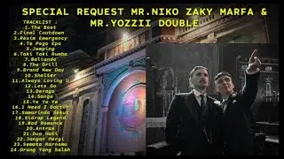 DUGEM NONSTOP TERBARU 2024 SPECIAL REQUEST MR NIKO ZAKY MARFA & MR YOZZII DOUBLE