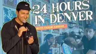 24 Hours In Denver | Fahim Anwar Comedy