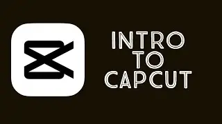 Intro to CapCut Video Editor :  Guide for Beginners