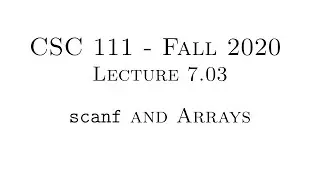 C Programming (Fall 2020) - Lecture 7.03 - scanf and Arrays