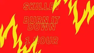 Skillet - Burn It Down [1 Hour]