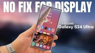 Samsung Galaxy S24 Ultra -  OPPS NO FIX FOR DISPLAY!