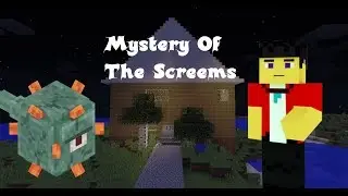 MYSTERY OF THE SCREAMS!