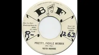 FOSTER BROTHERS  PRETTY FICKLE WOMAN